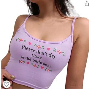“Please don’t do Coke in the bathroom” crop top